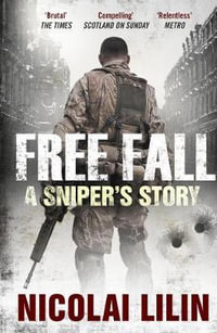 Free Fall : A Sniper's Story from Chechnya - Nicolai Lilin