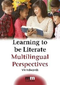 Learning to be Literate : Multilingual Perspectives : Multilingual Perspectives - Viv Edwards