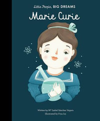 Marie Curie : Little People, BIG DREAMS - Isabel Sanchez Vegara