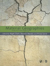 Material Geographies : A World in the Making - Nigel Clark