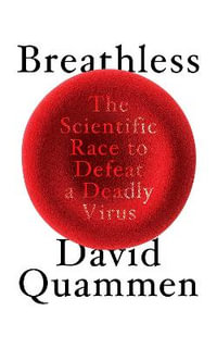 Breathless : The Scientific Race to Defeat a Deadly Virus - David Quammen