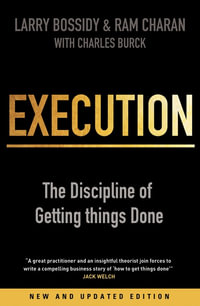 Execution : The Discipline of Getting Things Done - Ram Charan