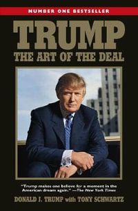 Trump : The Art of the Deal - Donald Trump