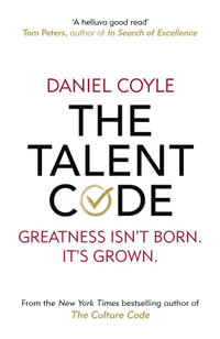 The Talent Code : Greatness isn't born. It's grown - Daniel Coyle