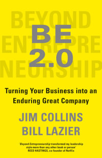 Beyond Entrepreneurship 2.0 : Turning Your Business Into an Enduring Great Company - Jim Collins