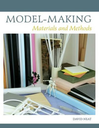 Model-making : Materials and Methods - David Neat