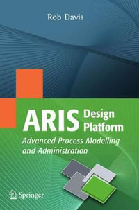 ARIS Design Platform : Advanced Process Modelling and Administration - Rob Davis