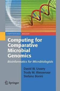 Computing for Comparative Microbial Genomics : Bioinformatics for Microbiologists - David Wayne Ussery