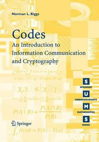 Codes : An Introduction to Information Communication and Cryptography - Norman L. Biggs