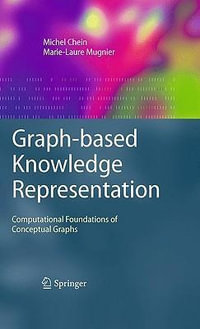 Graph-based Knowledge Representation : Computational Foundations of Conceptual Graphs - Marie-Laure Mugnier