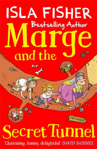 Marge and the Secret Tunnel : Marge in Charge Series: Book 4 - Eglantine Ceulemans