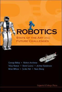 Robotics : State Of The Art And Future Challenges - Arthur C  Sanderson