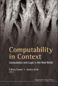 COMPUTABILITY IN CONTEXT : Computation And Logic In The Real World - COOPER S BARRY