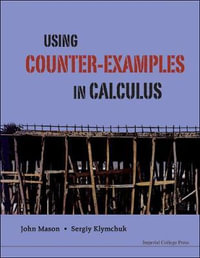 USING COUNTER-EXAMPLES IN CALCULUS - MASON JOHN