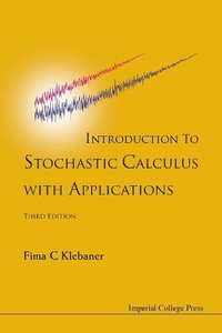 Introduction To Stochastic Calculus With Applications (Third Edition) - Fima C Klebaner