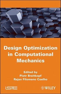 Multidisciplinary Design Optimization in Computational Mechanics : Wiley-ISTE Series - Piotr Breitkopf