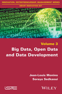 Big Data, Open Data and Data Development : Innovation, Entrepreneurship, Management: Smart Innovation Set - Jean-Louis Monino