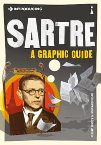 Introducing Sartre : A Graphic Guide - PHILIP THODY