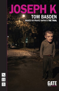 Joseph K : Nick Hern Books - Tom Basden
