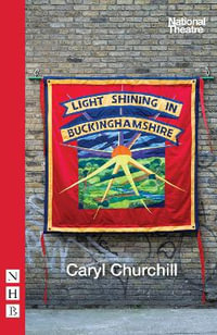 Light Shining in Buckinghamshire : NHB Modern Plays - Caryl Churchill