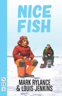 Nice Fish : NHB Modern Plays - Mark Rylance