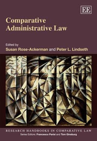 Comparative Administrative Law : Research Handbooks in Comparative Law series - Susan Rose-Ackerman