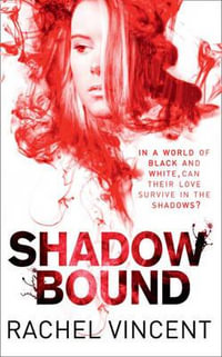 Shadow Bound : Unbound : Book 2 - Rachel Vincent