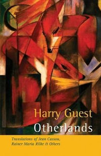 Otherlands : Translations of Jean Cassou, Rainer Maria Rilke & other poets - Harry Guest