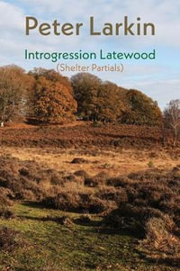 Introgression Latewood : Shelter Partials - Peter Larkin