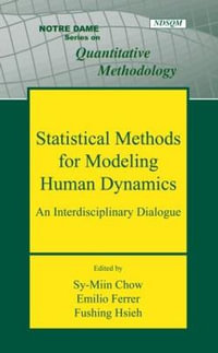 Statistical Methods for Modeling Human Dynamics : An Interdisciplinary Dialogue - Sy-Miin Chow