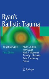 Ryan's Ballistic Trauma : A Practical Guide - Adam J. Brooks