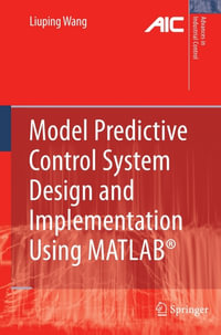 Model Predictive Control System Design and Implementation Using MATLAB® - Liuping Wang