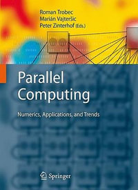 Parallel Computing : Numerics, Applications, and Trends - Roman Trobec