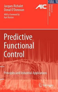 Predictive Functional Control : Principles and Industrial Applications