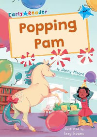 Popping Pam : (Blue Early Reader) - Jenny Moore