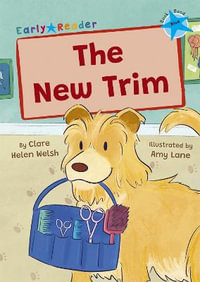 The New Trim : (Blue Early Reader) - Clare Helen Welsh
