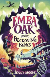 Emba Oak and the Beckoning Bones : The Emba Oak Series - Jenny Moore