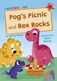 Pog's Picnic and Rex Rocks : (Red Early Reader) - Jenny Moore