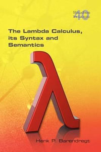 The Lambda Calculus. Its Syntax and Semantics : Studies in Logic - Henk Barendregt
