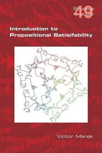 Introduction to Propositional Satisfiability : Studies in Logic - Victor Marek