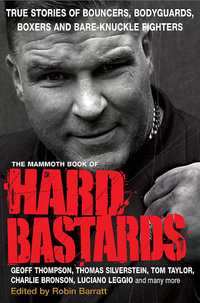 The Mammoth Book of Hard Bastards : Mammoth Books - Robin Barratt