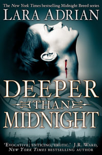 Deeper Than Midnight : Midnight Breed Series : Book 9 - Lara Adrian
