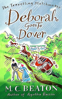 Deborah Goes To Dover : Travelling Matchmaker S. - M.C. Beaton