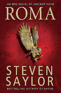 Roma : The Epic Novel of Ancient Rome - Steven Saylor