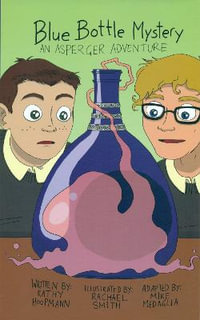 Blue Bottle Mystery - The Graphic Novel : An Asperger Adventure - Kathy Hoopmann