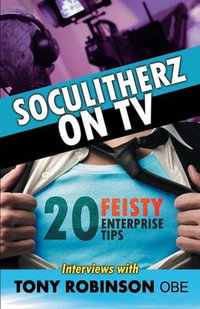 Soculitherz on TV - 20 Feisty Enterprise Tips - Tony Robinson Obe