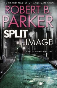 Split Image : A Jesse Stone Mystery - Robert B Parker