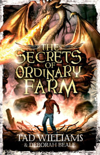 The Secrets of Ordinary Farm : Book 2 - Tad Williams