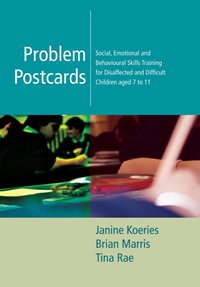 Problem Postcards : Social, Emotional and Behavioural Skills Training for Disaffected and Difficult Children aged 7-11 - Janine Koeries