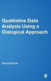 Qualitative Data Analysis Using a Dialogical Approach - Paul Sullivan
